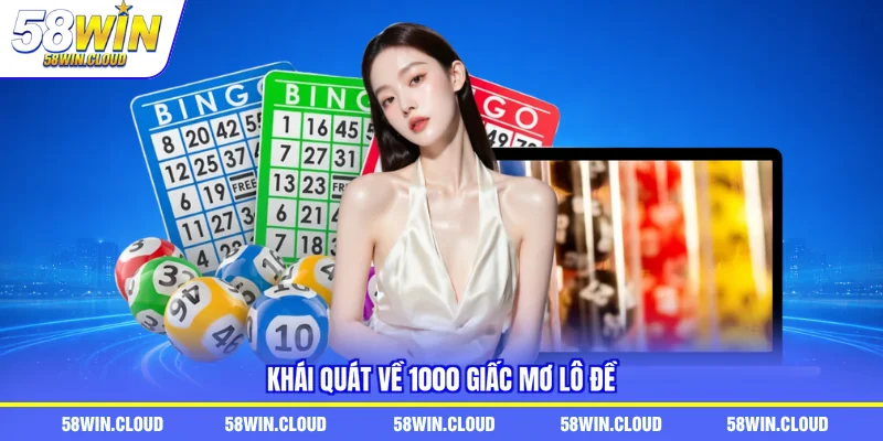 Khái quát về 1000 giấc mơ lô đề